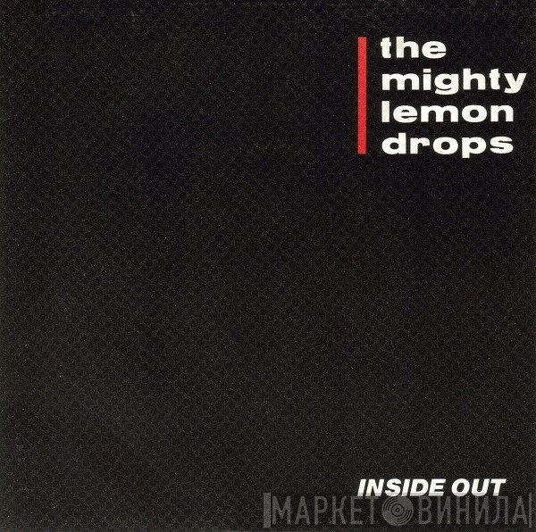 The Mighty Lemon Drops - Inside Out