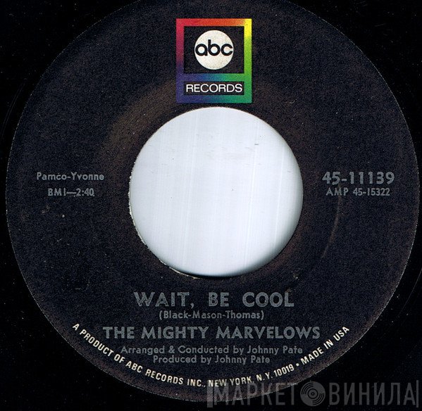 The Mighty Marvelows - Wait, Be Cool
