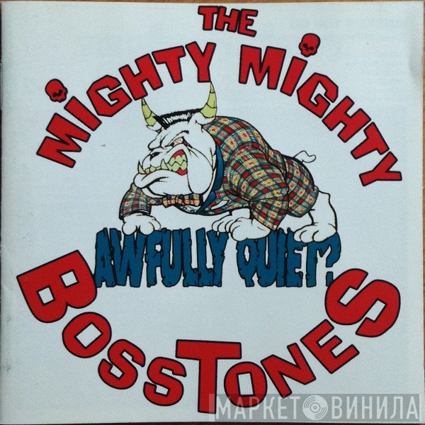 The Mighty Mighty Bosstones  - Awfully Quiet ?