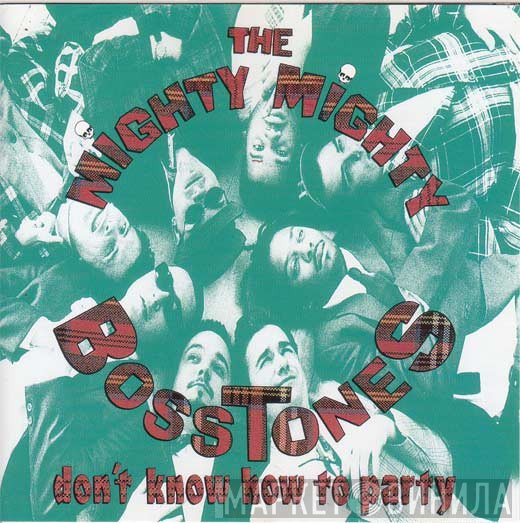 The Mighty Mighty Bosstones  - Don't Know How To Party