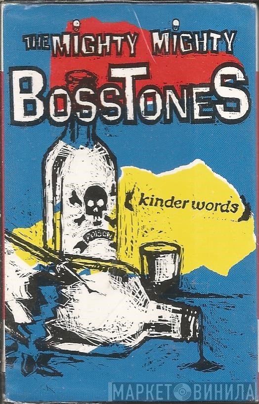 The Mighty Mighty Bosstones  - Kinder Words