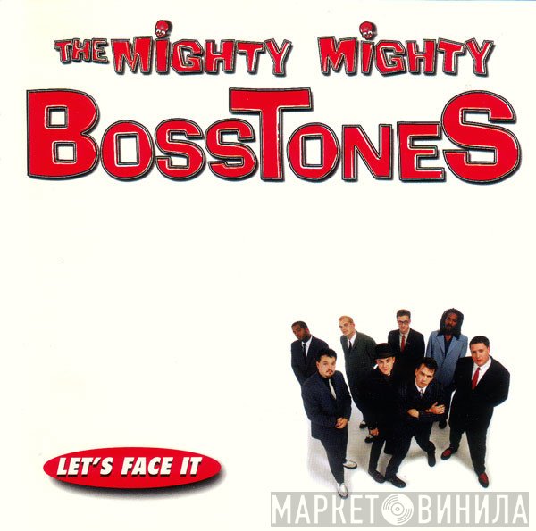 The Mighty Mighty Bosstones  - Let's Face It