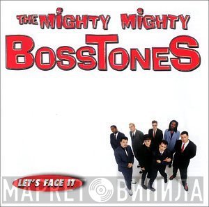 The Mighty Mighty Bosstones  - Let's Face It