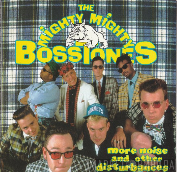 The Mighty Mighty Bosstones  - More Noise And Other Disturbances