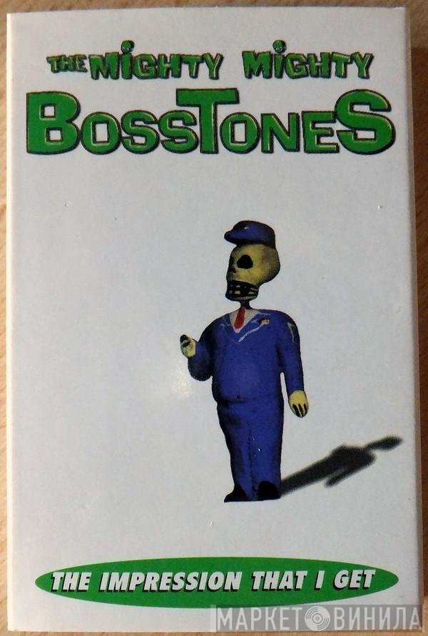 The Mighty Mighty Bosstones - The Impression That I Get
