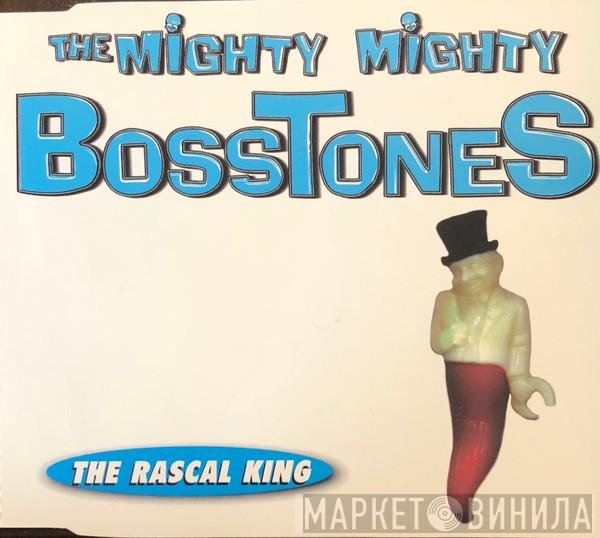 The Mighty Mighty Bosstones  - The Rascal King