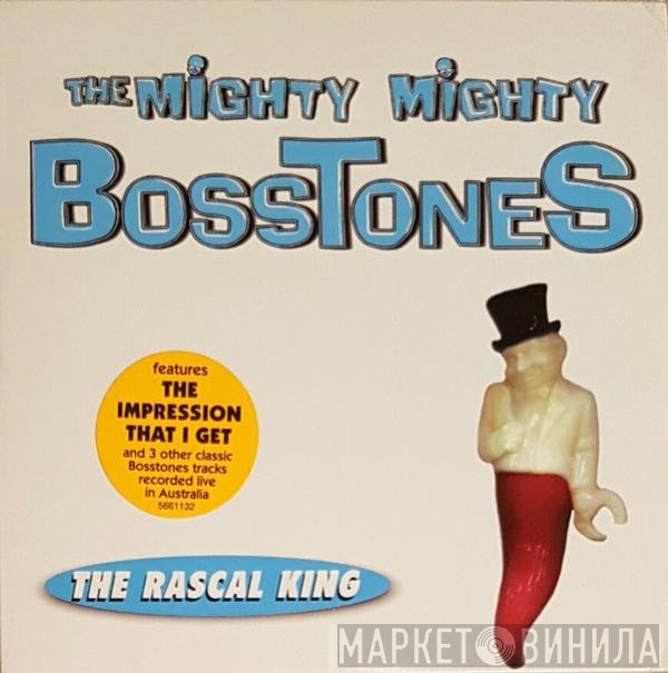 The Mighty Mighty Bosstones  - The Rascal King