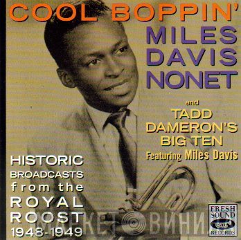 The Miles Davis Nonet, Tadd Dameron's Big Ten Featuring Miles Davis  - Cool Boppin'