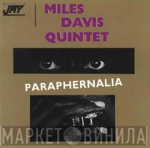 The Miles Davis Quintet  - Paraphernalia