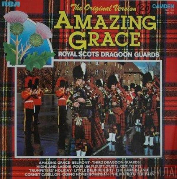 The Military Band Of The Royal Scots Dragoon Guards (Carabiniers And Greys), The Pipes And Drums Of The Royal Scots Dragoon Guards (Carabiniers And Greys) - Amazing Grace - The Original Version