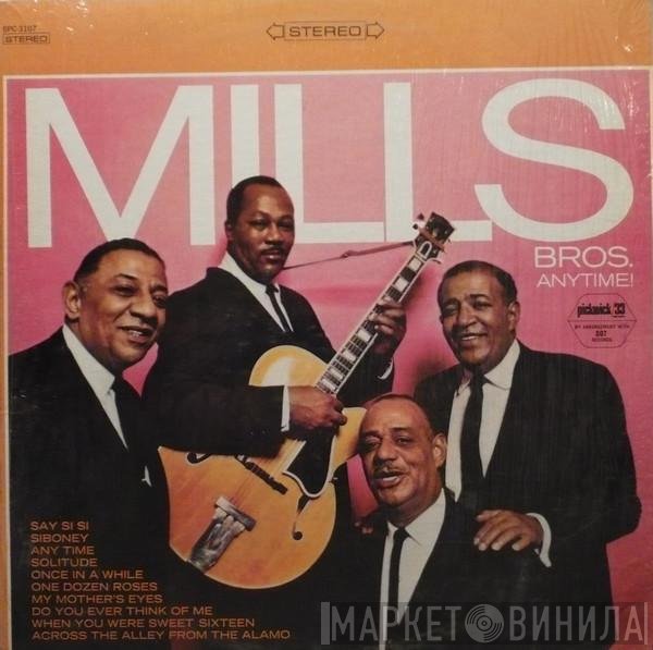 The Mills Brothers  - Anytime!