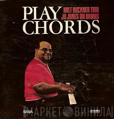 The Milt Buckner Trio, Jo Jones  - Play Chords