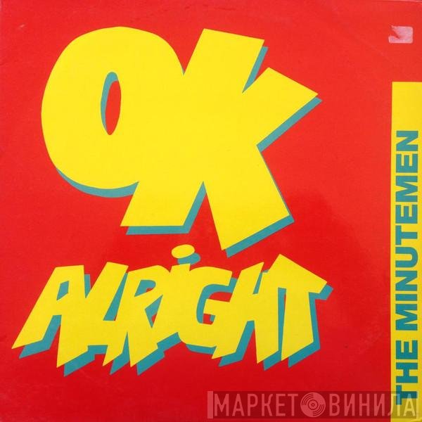 The Minutemen - OK Alright