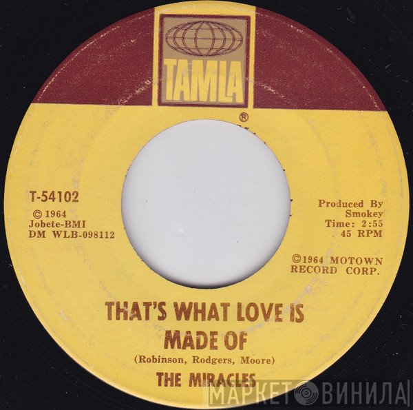 The Miracles - That's What Love Is Made Of / Would I Love You