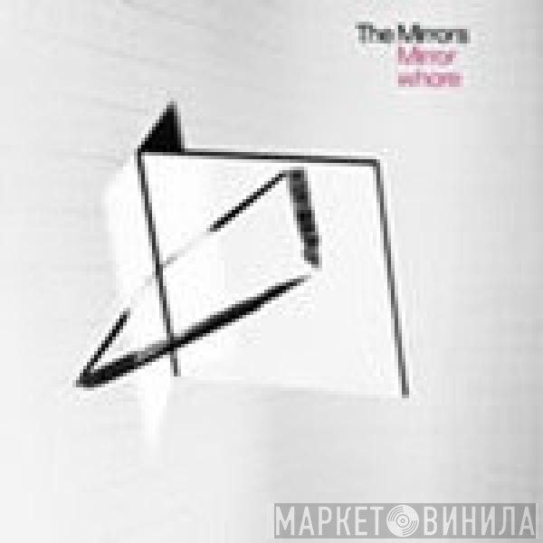 The Mirrors  - Mirror Whore
