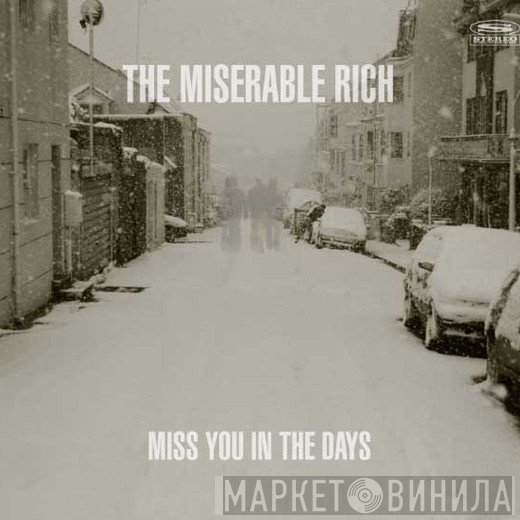 The Miserable Rich - Miss You In The Days