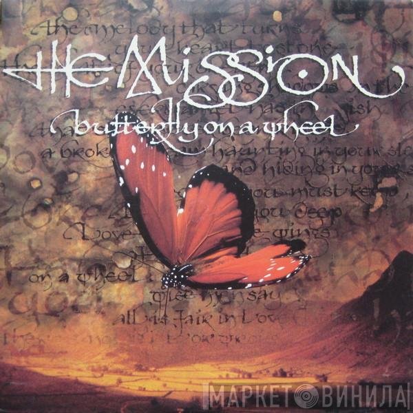 The Mission - Butterfly On A Wheel