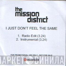 The Mission District - I Just Don't Feel The Same