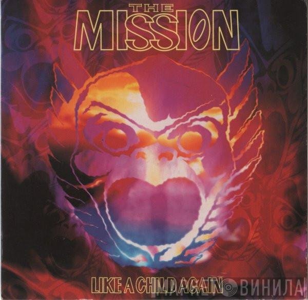 The Mission - Like A Child Again