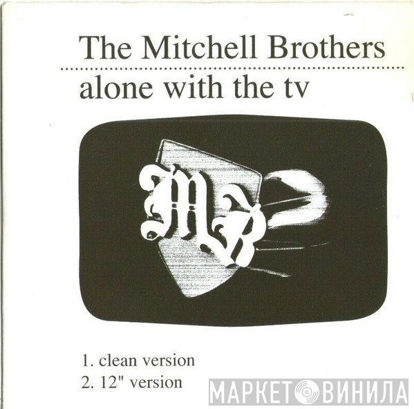 The Mitchell Brothers - Alone With The TV