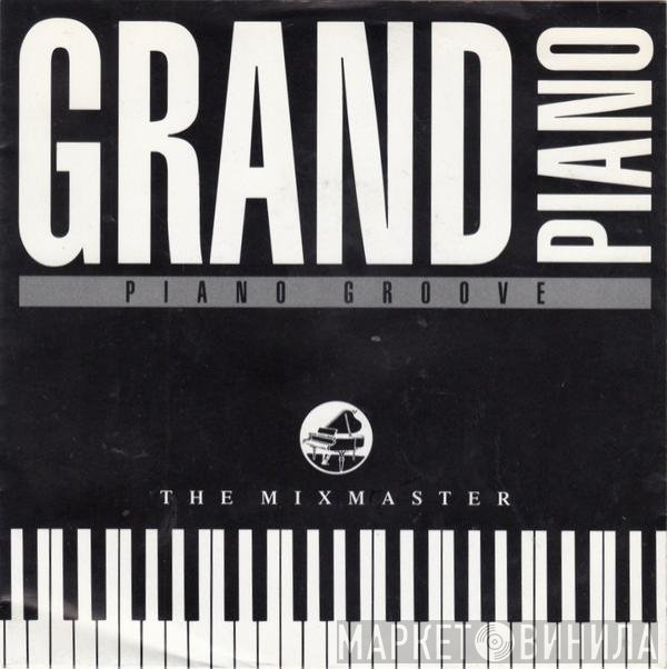 The Mixmaster - Grand Piano