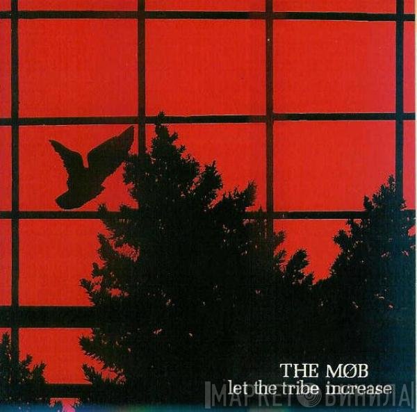 The Mob  - Let The Tribe Increase