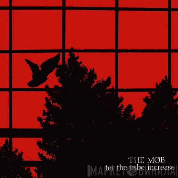 The Mob   - Let The Tribe Increase