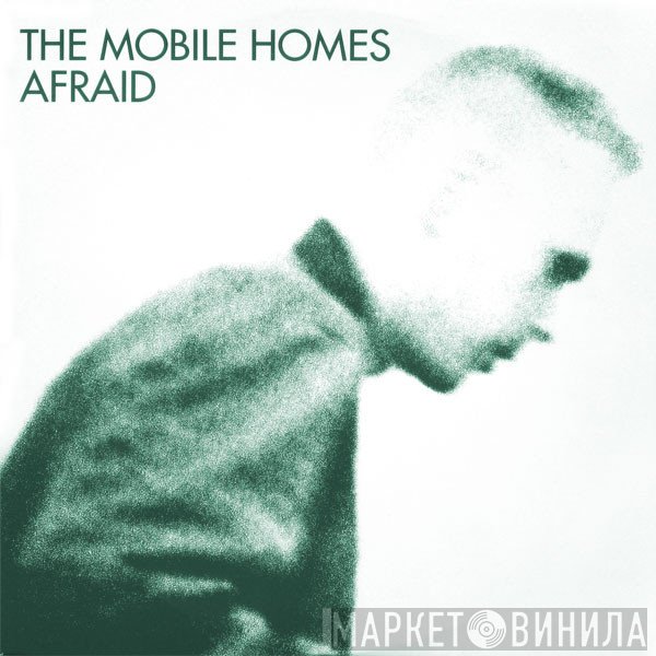 The Mobile Homes - Afraid