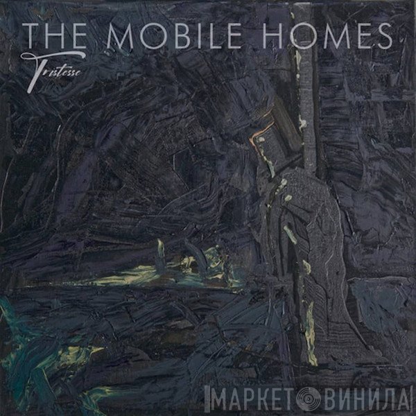 The Mobile Homes - Tristesse