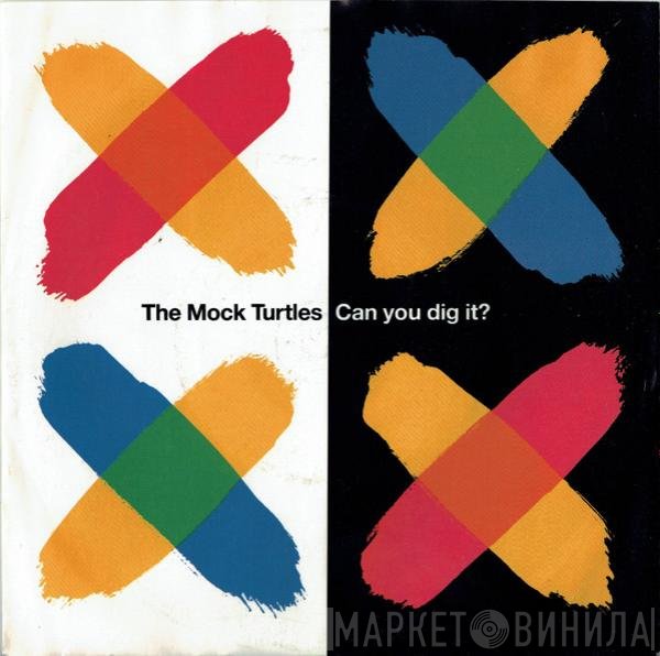 The Mock Turtles - Can You Dig It?