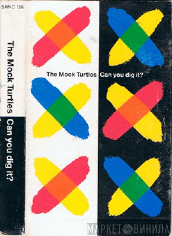 The Mock Turtles - Can You Dig It?