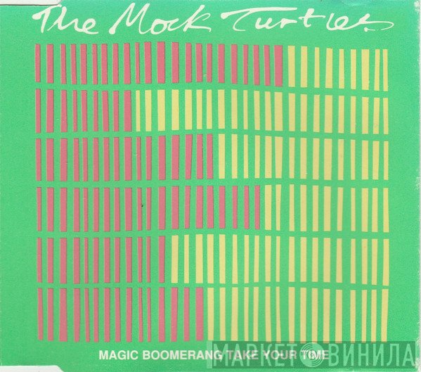 The Mock Turtles - Magic Boomerang / Take Your Time