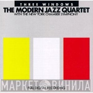 The Modern Jazz Quartet, New York Chamber Symphony - Three Windows