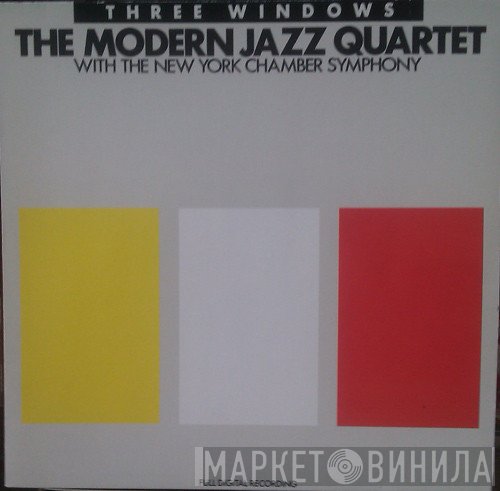 The Modern Jazz Quartet With New York Chamber Symphony  - Three Windows