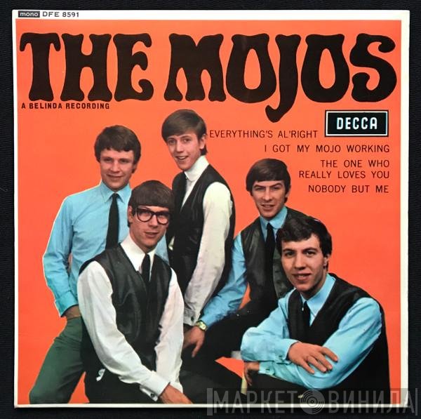 The Mojos - Everything's Al' Right / I Got My Mojo Working / The One Who Really Loves You / Nobody But Me