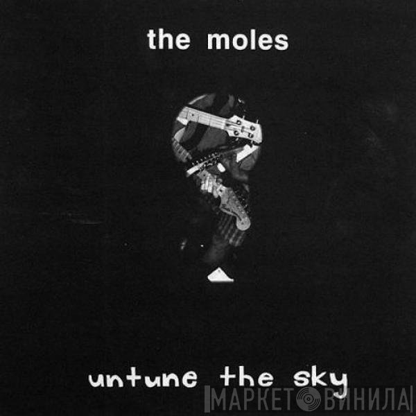The Moles   - Untune The Sky