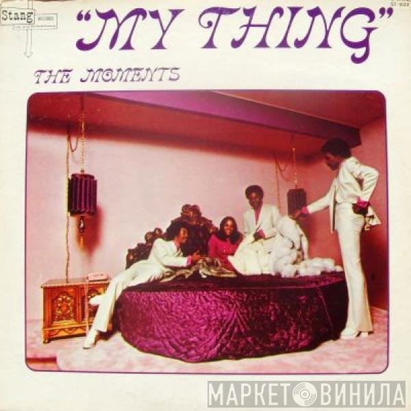 The Moments  - My Thing