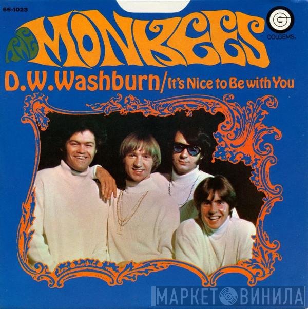 The Monkees  - D.W. Washburn / It's Nice To Be With You