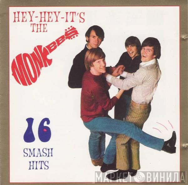 The Monkees - Hey-Hey-It's The Monkees 16 Smash Hits