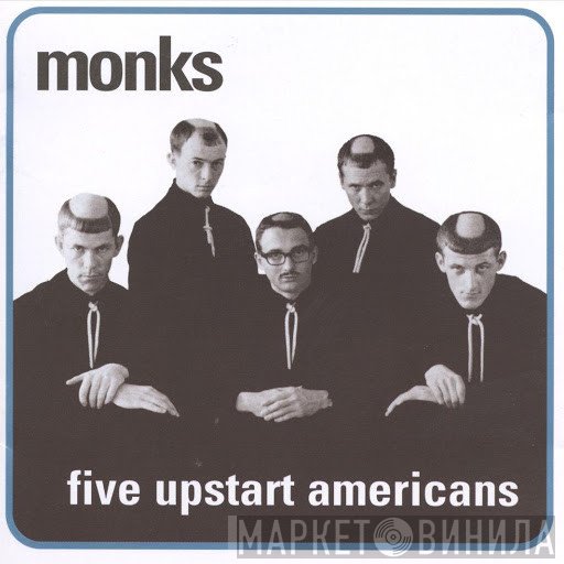 The Monks  - Five Upstart Americans