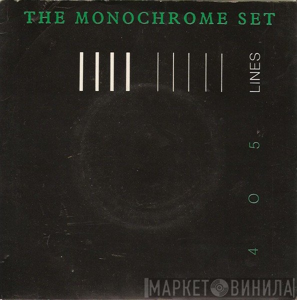 The Monochrome Set  - 405 Lines