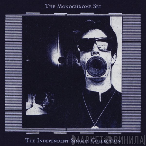 The Monochrome Set  - The Independent Singles Collection