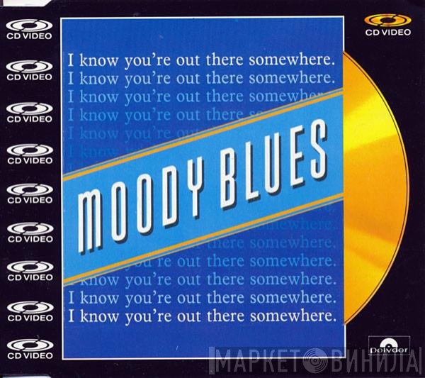 The Moody Blues - I Know You're Out There Somewhere.
