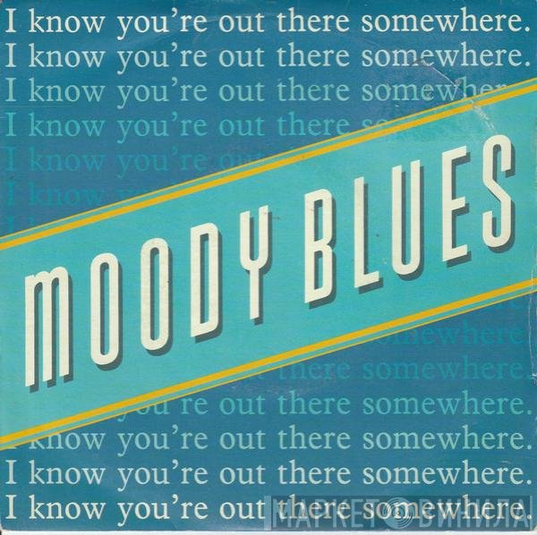 The Moody Blues - I Know You're Out There Somewhere