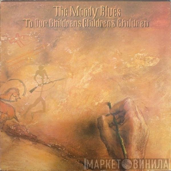 The Moody Blues - To Our Children's Children's Children