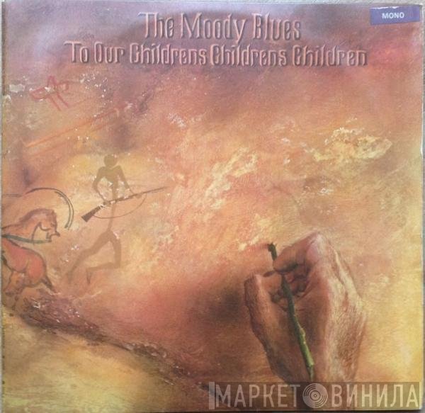 The Moody Blues - To Our Childrens Childrens Children