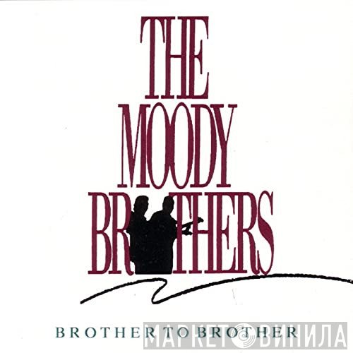 The Moody Brothers - Brother To Brother