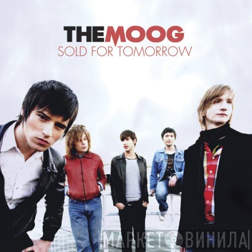 The Moog  - Sold For Tomorrow