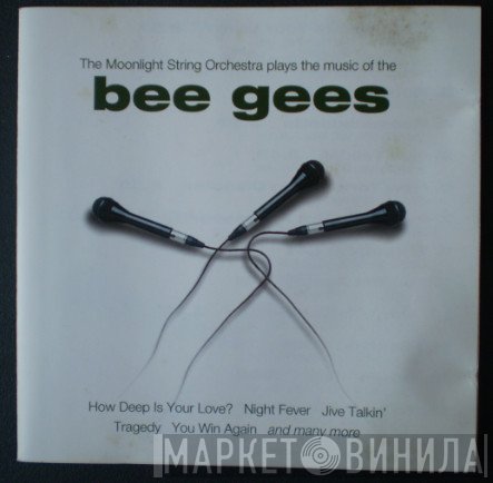 The Moonlight String Orchestra - The Moonlight String Orchestra Plays The Music Of The Bee Gees