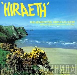 The Morriston Orpheus Choir - Hiraeth